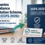Companies Compliance Facilitation Scheme 2026: Relief for Non-Compliant Companies